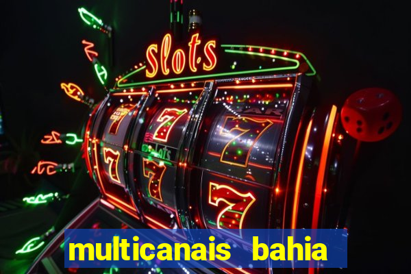 multicanais bahia ao vivo